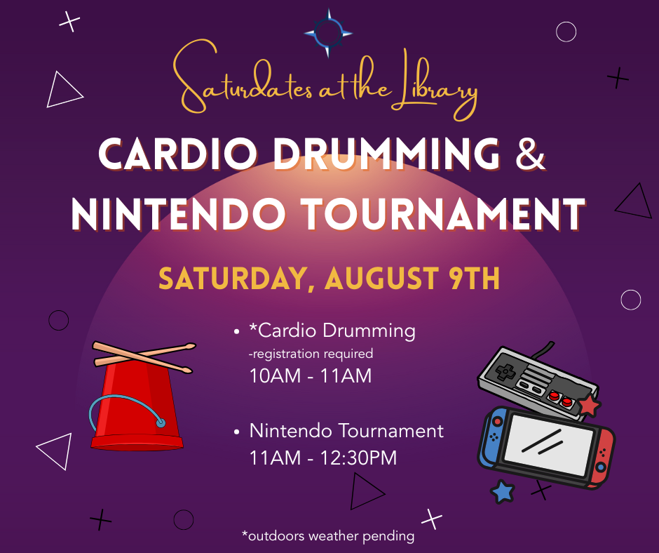 Saturdates, Cardio drumming and nintendo tournament on Saturday, August 9th